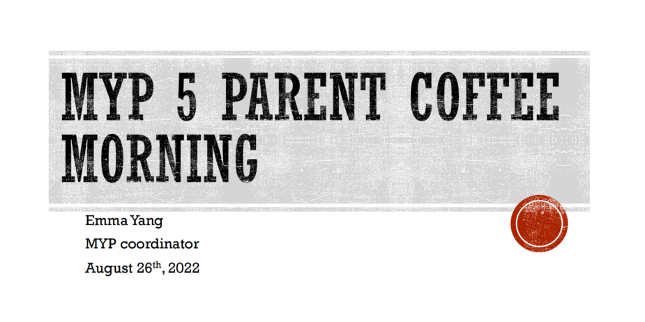 20220826 MYP 5 First Parent Coffee Morning_00