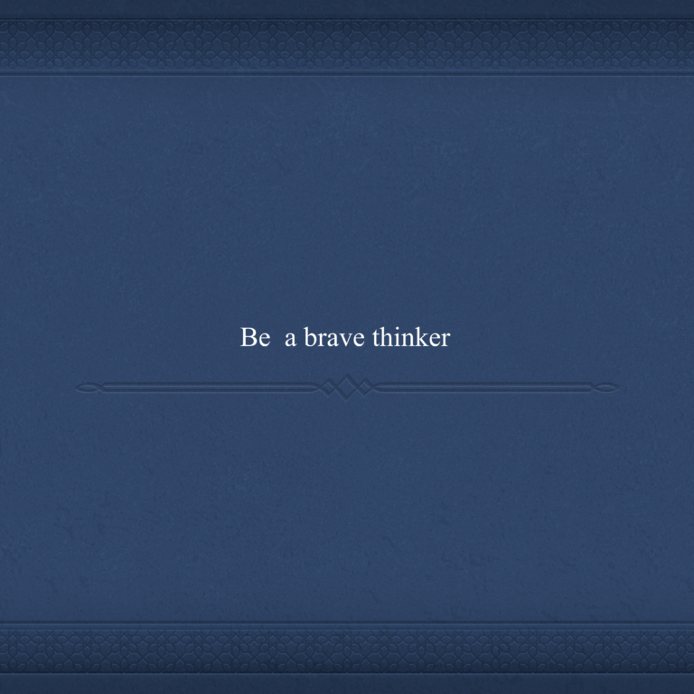 Be a brave thinker_00