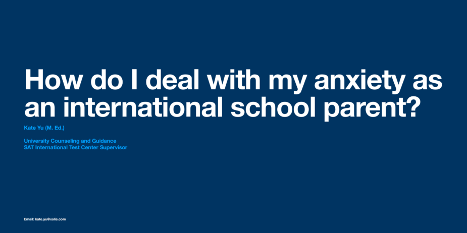 How do I deal with my anxiety as an international school parent_00