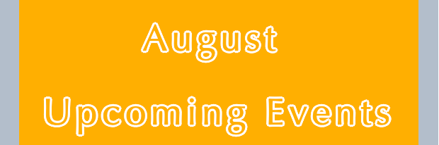 August Upcoming Events