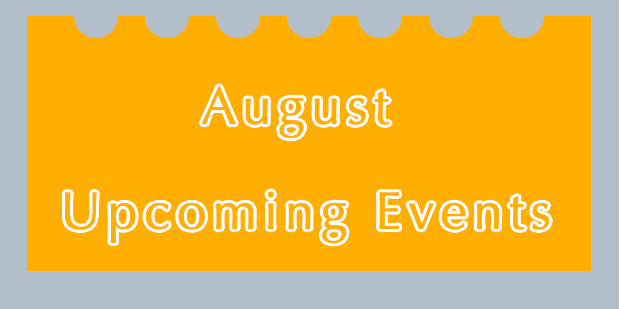 August Upcoming Events