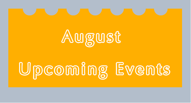 August Upcoming Events